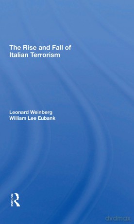 The Rise And Fall Of Italian Terrorism (New Directions in Comparative and International Politics) - Leonard Weinberg [KSIĄŻKA]