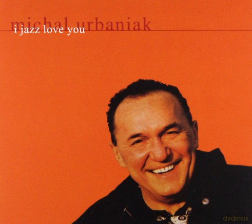 Michał Urbaniak: I jazz love you [CD]