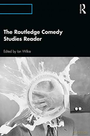 The Routledge Comedy Studies Reader - Ian Wilkie [KSIĄŻKA]