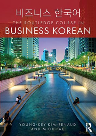 The Routledge Course in Business Korean - Young-Ke Kim-Renaud [KSIĄŻKA]