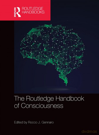 The Routledge Handbook of Consciousness (Routledge Handbooks in Philosophy) - Rocco J. Gennaro [KSIĄŻKA]