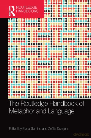 The Routledge Handbook of Metaphor and Language (Routledge Handbooks in Linguistics) - Elena Semino [KSIĄŻKA]