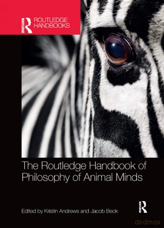 The Routledge Handbook of Philosophy of Animal Minds (Routledge Handbooks in Philosophy) - Kristin Andrews [KSIĄŻKA]