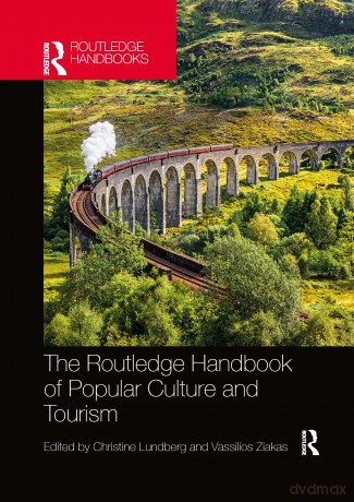 The Routledge Handbook of Popular Culture and Tourism (The Routledge Handbooks) - Christine Lundberg [KSIĄŻKA]