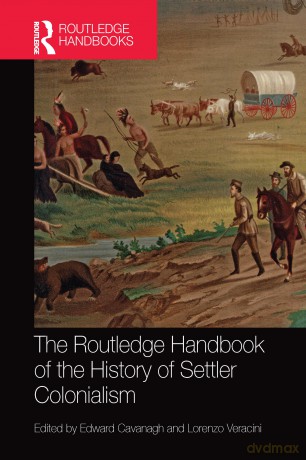 The Routledge Handbook of the History of Settler Colonialism (Routledge History Handbooks) - Edward Cavanagh [KSIĄŻKA]