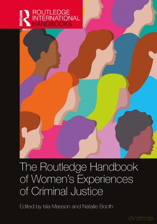 The Routledge Handbook of Women's Experiences of Criminal Justice (Routledge International Handbooks) - Masson Isla [KSIĄŻKA]