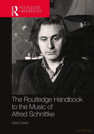 The Routledge Handbook to the Music of Alfred Schnittke (Slavonic and East European Music Studies) - Gavin Dixon [KSIĄŻKA]