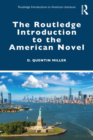 The Routledge Introduction to the American Novel (Routledge Introductions to American Literature) - D. Quentin Miller [KSIĄŻKA]