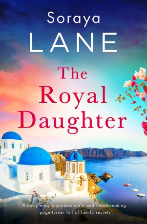 The Royal Daughter (The Lost Daughters) - Soraya Lane [KSIĄŻKA]