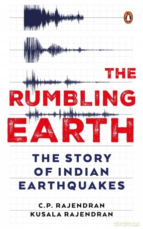 The Rumbling Earth: The Story of Indian Earthquakes - C.P. Rajendran [KSIĄŻKA]
