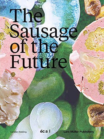 The Sausage of the Future - Caroline Neibling [KSIĄŻKA]