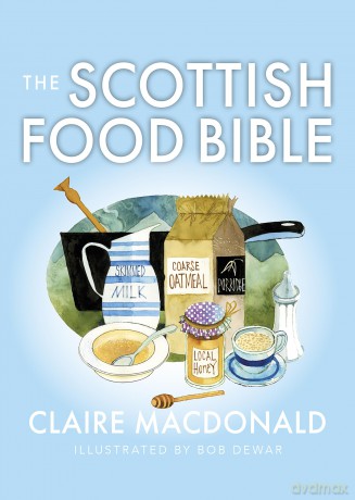 The Scottish Food Bible - Claire Macdonald [KSIĄŻKA]