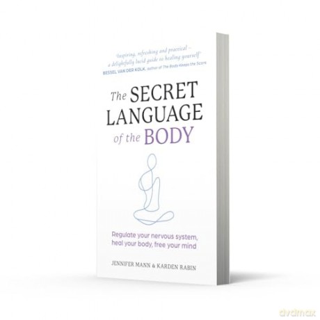 The Secret Language of the Body: Regulate your nervous system, heal your body, free your mind - Jennifer Mann [KSIĄŻKA]