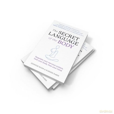 The Secret Language of the Body: Regulate your nervous system, heal your body, free your mind - Jennifer Mann [KSIĄŻKA]
