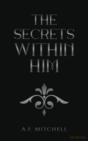 The Secrets Within Him - A.F. Mitchell [KSIĄŻKA]