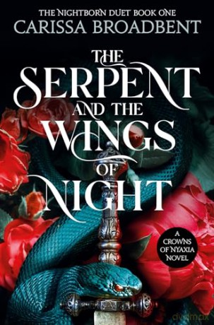 The Serpent and the Wings of Night: Discover the stunning first book in the bestselling romantasy series Crowns of Nyaxia - Carissa Broadbent [KSIĄŻKA]