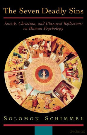 The Seven Deadly Sins: Jewish, Christian, and Classical Reflections on Human Psychology - Solomon (P Schimmel [KSIĄŻKA]