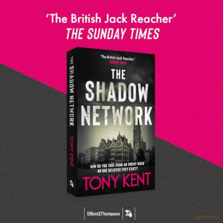 The Shadow Network: 'The British Jack Reacher' - The Sunday Times - Tony Kent [KSIĄŻKA]
