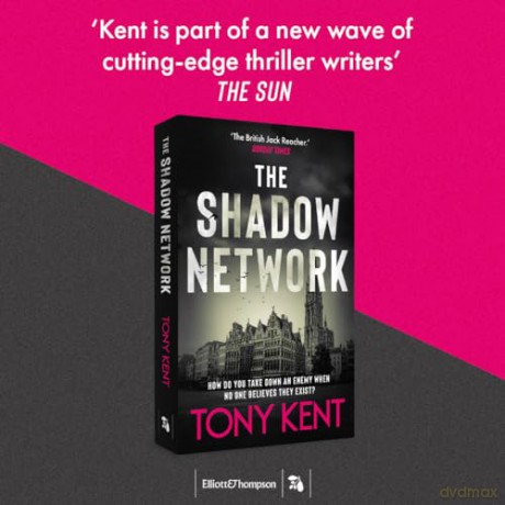 The Shadow Network: 'The British Jack Reacher' - The Sunday Times - Tony Kent [KSIĄŻKA]