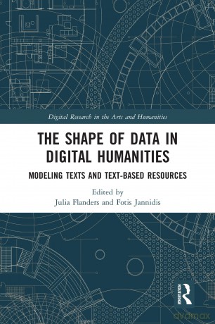 The Shape of Data in Digital Humanities: Modeling Texts and Text-based Resources (Digital Research in the Arts and Humanities) - Julia Flanders [KSIĄŻKA]