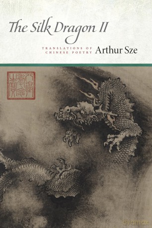 The Silk Dragon II: Translations of Chinese Poetry: 2 [KSIĄŻKA]