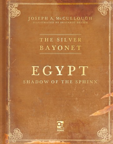 The Silver Bayonet: Egypt: Shadow of the Sphinx - Joseph A Mccullough [KSIĄŻKA]