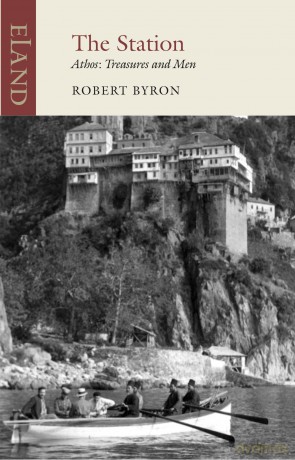 The Station: Athos: Treasures and Men (Eland Classic) - Robert Byron [KSIĄŻKA]