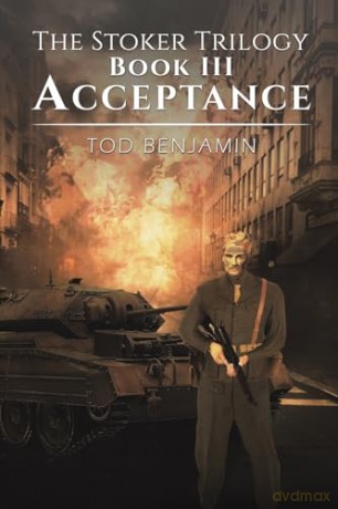The Stoker Trilogy, Book III - Acceptance - Tod Benjamin [KSIĄŻKA]
