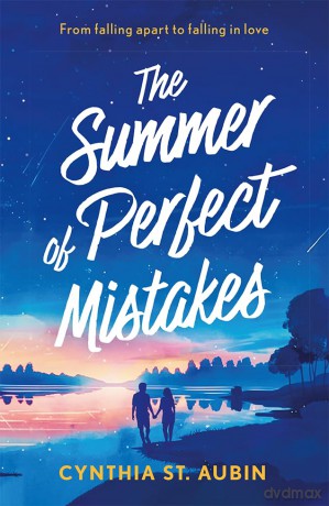 The Summer Of Perfect Mistakes: Must-read for fans of spicy, slow-burn small-town romance in 2024! - Cynthia St Aubin [KSIĄŻKA]
