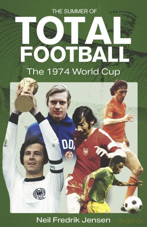 The Summer of Total Football: The 1974 World Cup - Neil Jensen [KSIĄŻKA]