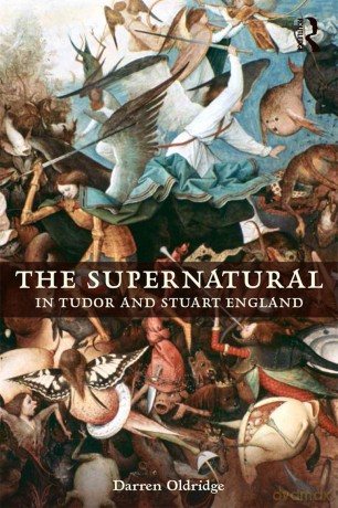 The Supernatural in Tudor and Stuart England - Darren Oldridge [KSIĄŻKA]
