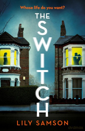 The Switch: A gripping and unputdownable psychological thriller with a shocking twist - Lily Samson [KSIĄŻKA]