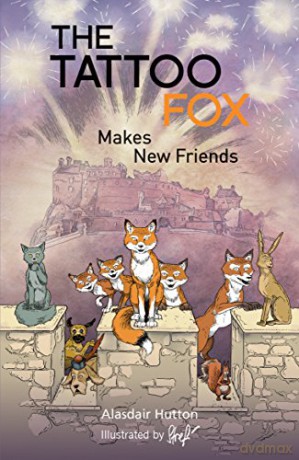 The Tattoo Fox: Makes New Friends: 1 - Alasdair Hutton [KSIĄŻKA]