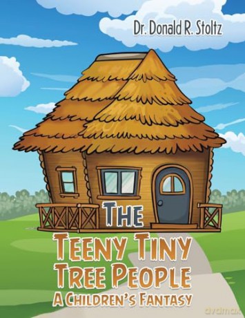 The Teeny Tiny Tree People: A Children's Fantasy - Dr. Donald R Stoltz [KSIĄŻKA]