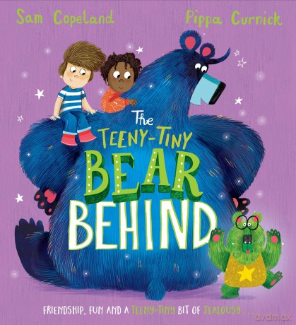 The Teeny-Tiny Bear Behind (The Bear Behind) - Sam Copeland [KSIĄŻKA]