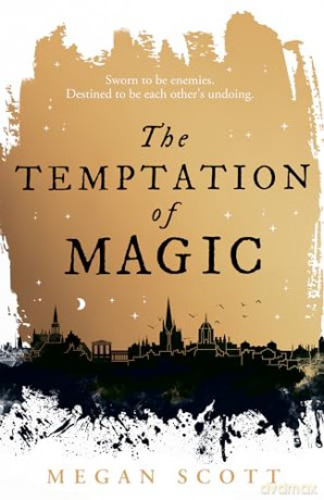 The Temptation of Magic: Experience the heart-pounding action and romance in this captivating debut novel: Book 1 (Empyreal Trilogy) - Megan Scott [KSIĄŻKA]