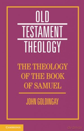 The Theology of the Book of Samuel (Old Testament Theology) - John Goldingay [KSIĄŻKA]