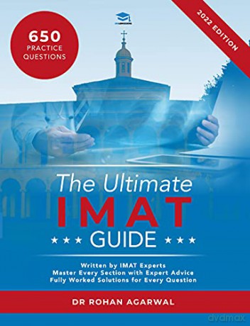 The Ultimate IMAT Guide: 650 Practice Questions, Fully Worked Solutions, Time Saving Techniques, Score Boosting Strategies, UniAdmissions - Rohan Agarwal [KSIĄŻKA]