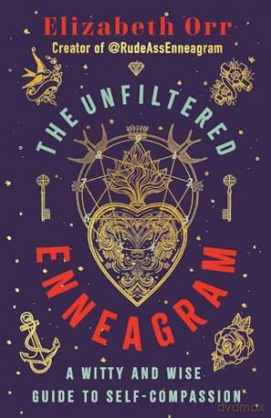 The Unfiltered Enneagram: A Witty and Wise Guide to Self-compassion - Elizabeth Orr [KSIĄŻKA]