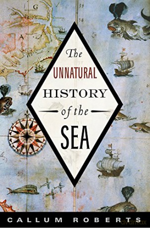 The Unnatural History of the Sea - Roberts [KSIĄŻKA]