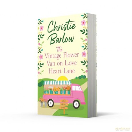 The Vintage Flower Van on Love Heart Lane: The romantic escapist MUST READ for summer getaways in 2024!: Book 14 - Christie Barlow [KSIĄŻKA]