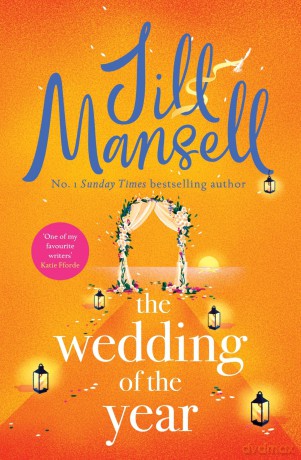 The Wedding of the Year: the heartwarming brand new novel from the No. 1 bestselling author - Jill Mansell [KSIĄŻKA]