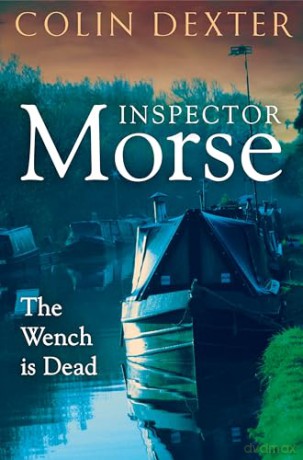 The Wench is Dead (Inspector Morse Mysteries) - Colin Dexter [KSIĄŻKA]
