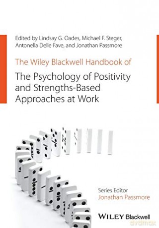 The Wiley Blackwell Handbook of the Psychology of Positivity and Strengths-Based Approaches at Work (Wiley-Blackwell Handbooks in Organizational Psychology) - Lindsay G. Oades [KSIĄŻKA]