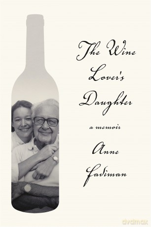 The Wine Lover's Daughter: A Memoir - Anne Fadiman [KSIĄŻKA]