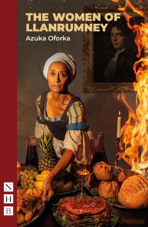 The Women of Llanrumney (NHB Modern Plays) - Azuka Oforka [KSIĄŻKA]