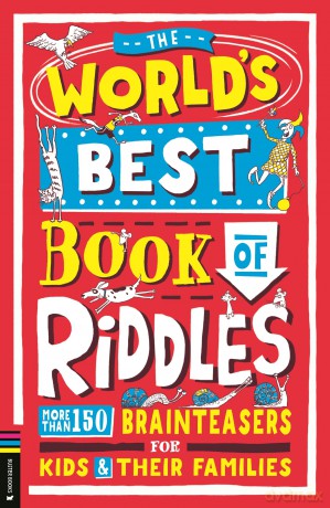 The World's Best Book of Riddles: More than 150 brainteasers for kids and their families - Bryony Davies [KSIĄŻKA]