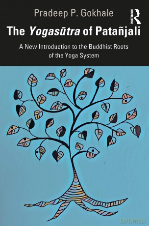 THE YOGASUTRA OF PATANJALI: A New Introduction to the Buddhist Roots of the Yoga System - Pradeep P. Gokhale [KSIĄŻKA]