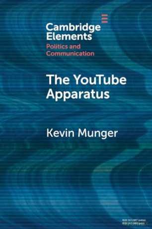 The YouTube Apparatus (Elements in Politics and Communication) - Munger Kevin [KSIĄŻKA]