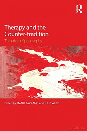 Therapy and the Counter-tradition: The Edge of Philosophy - Manu Bazzano [KSIĄŻKA]